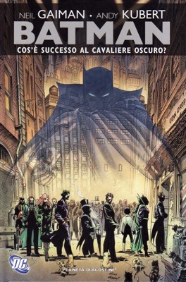 Batman - Cos’è Successo al Cavaliere Oscuro?